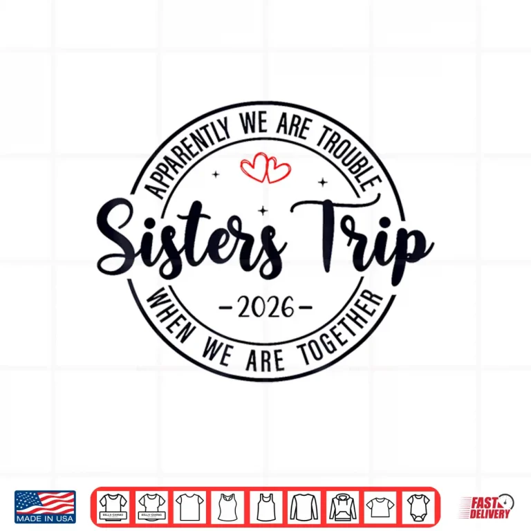Design Sisters Trip 2026 Womens Weekend Cruise Vacation Matching Shirt