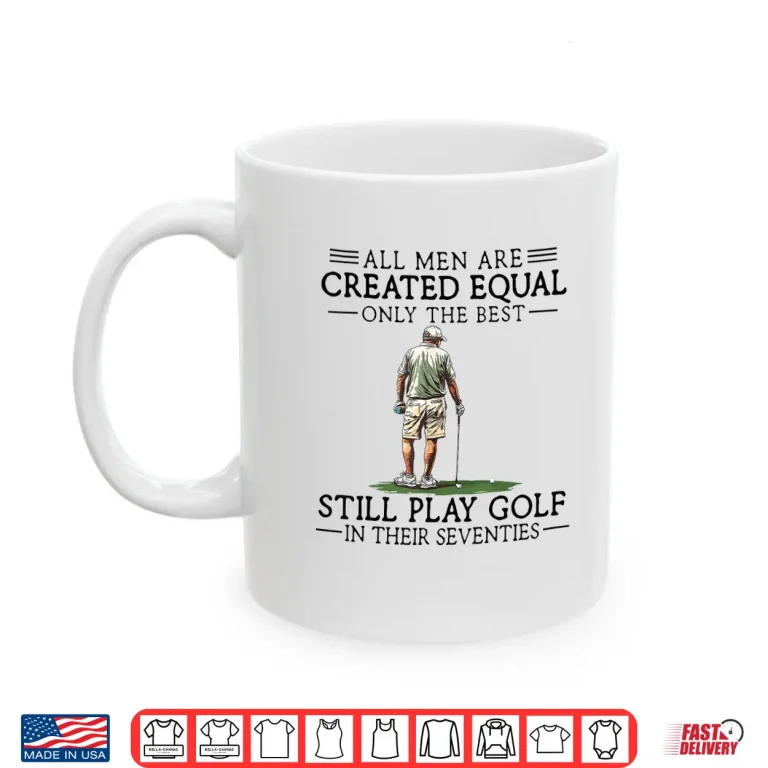 Mug Best People Still Play In Their Seventies Golf Professional Shirt