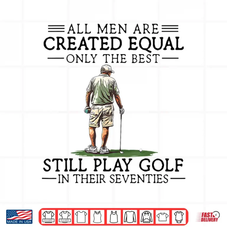 Design Best People Still Play In Their Seventies Golf Professional Shirt
