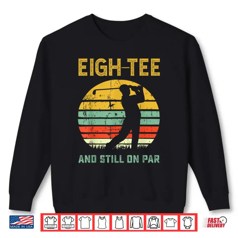 Sweatshirt Eightieth Birthday Pun Golf Eighty Year Old Golfer Shirt