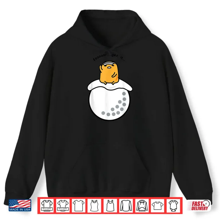 Hoodie Gudetama Fore Forget It Golf Golfer Character Graphic Shirt