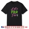 Lets Par Tee Golf Golfer Party Humor Funny Shirt