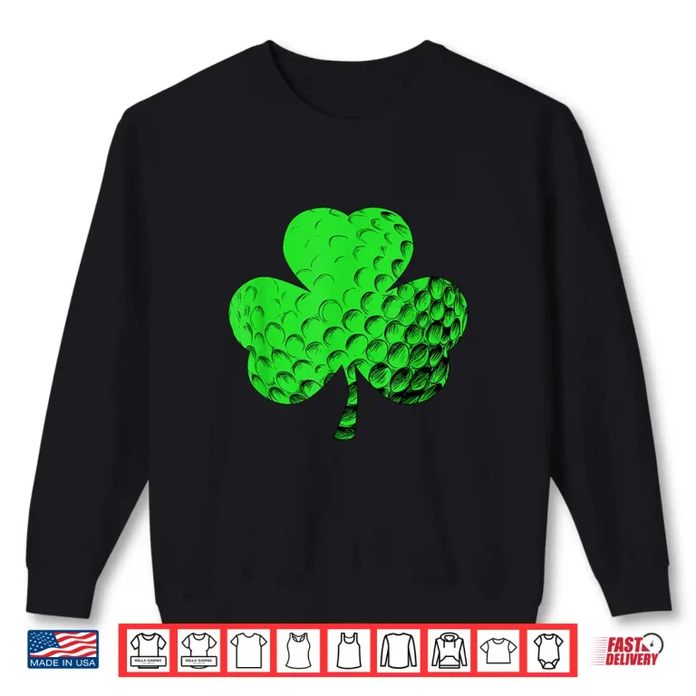 Sweatshirt Irish Shamrock Golf Golfing Saint Patricks Day Graphic Shirt