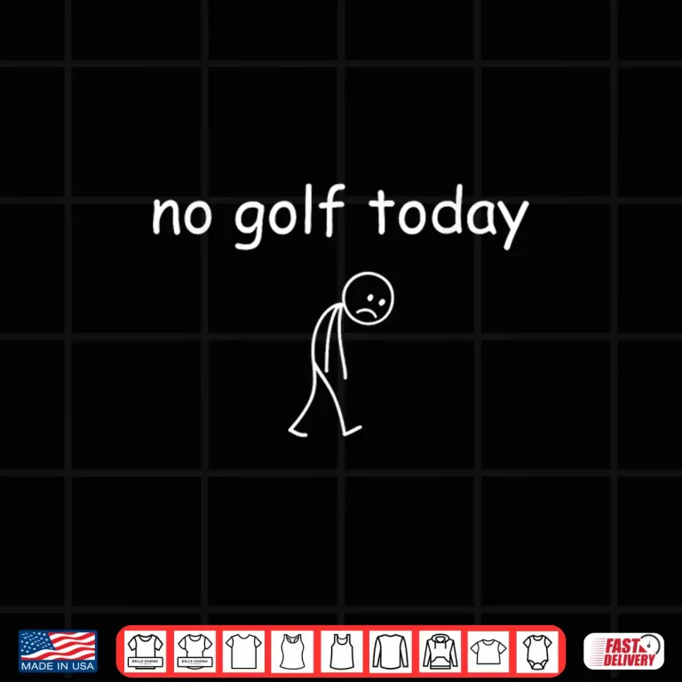 Design No Golf Today Golf Sad Golfer Design Professional Humor Shirt