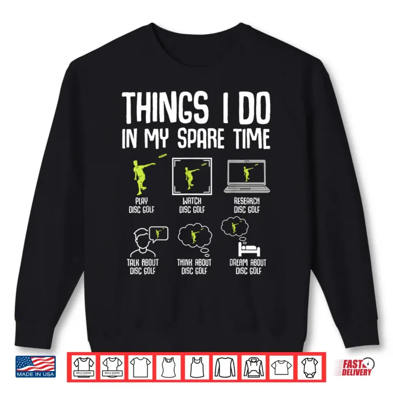 Sweatshirt Things I Do In My Spare Time Disc Golf Frisbee Professional Shirt