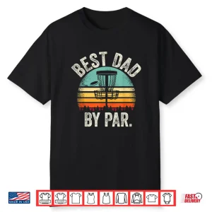Best Parent By Par Disc Golf Vintage Disk Golf Identity Shirt