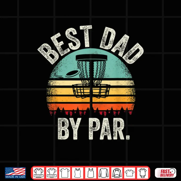 Design Best Parent By Par Disc Golf Vintage Disk Golf Identity Shirt