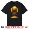 Dripping Drip Gold Golf Sport Player Coach Golfer Shirt