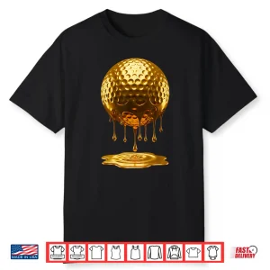 Dripping Drip Gold Golf Sport Player Coach Golfer Shirt