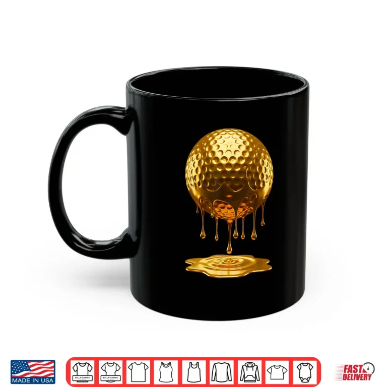 Mug Dripping Drip Gold Golf Sport Player Coach Golfer Shirt