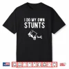 I Do My Own Stunts Golf Cart Professional Humor Funny Shirt