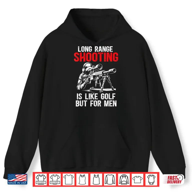 Hoodie Its Like Golf But For Sniper Long Range Shooting Humor Funny Shirt