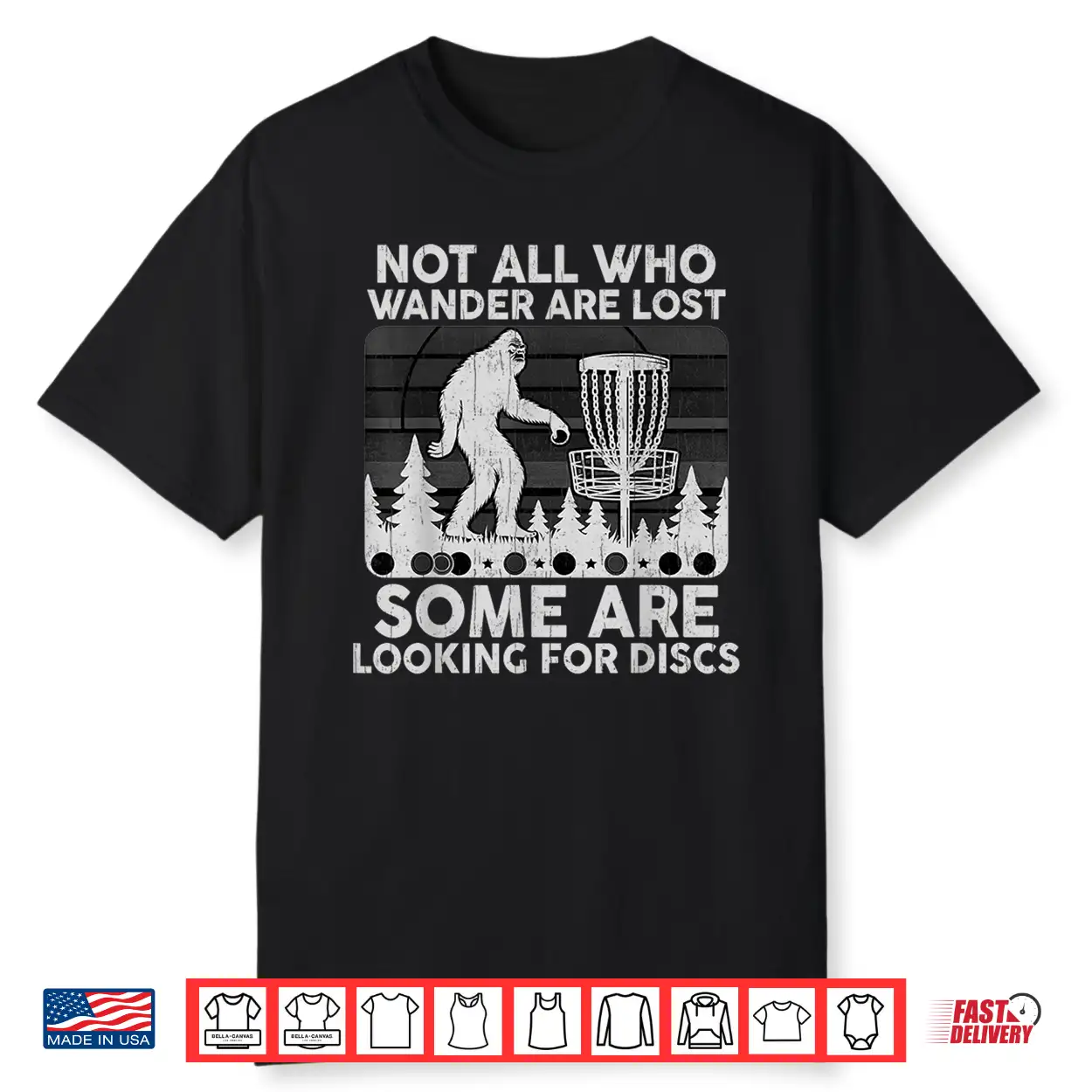 Not All Who Wander Are Lost Disc Golf Bigfoot Frisbee Shirt Not All Who Wander Are Lost Disc Golf Bigfoot Frisbee Shirt