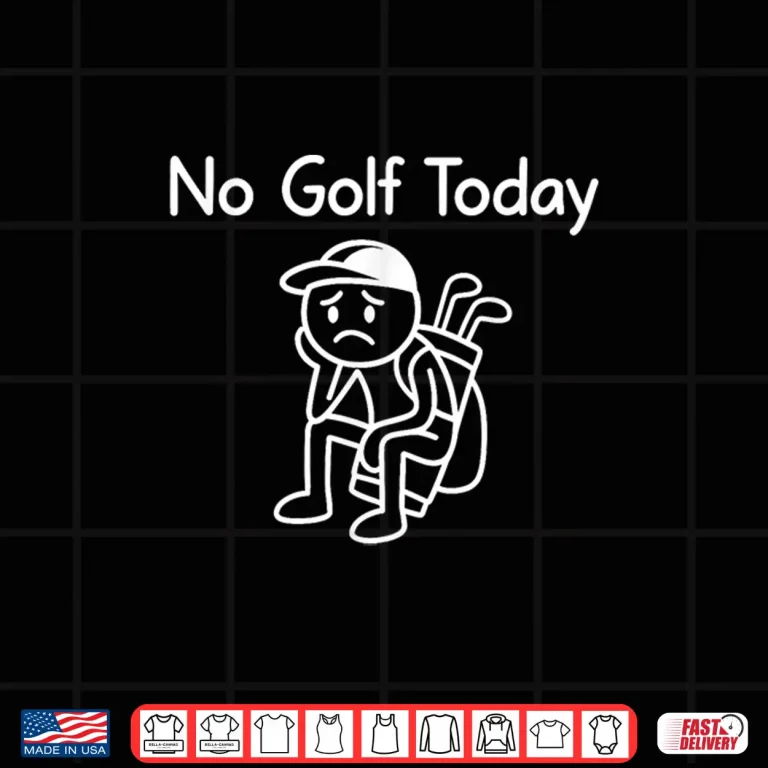 Design No Golf Today Golf Sad Stickman Golfing Professional Humor Shirt