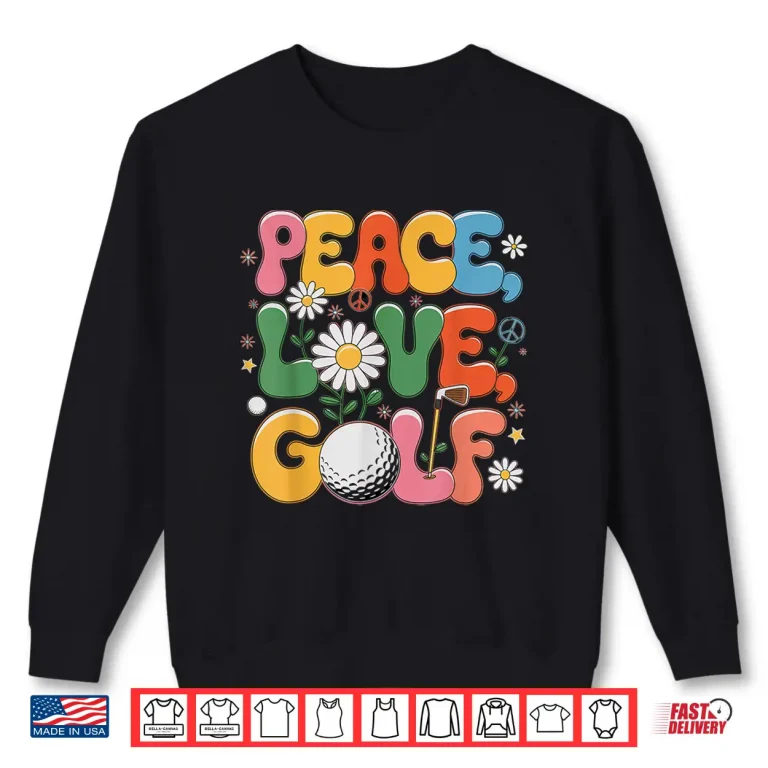 Sweatshirt Peace Love Hippie Golf Retro Golfer Professional Graphic Shirt