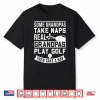 Real Grandparents Play Golf Golf Best Parent Identity Funny Shirt