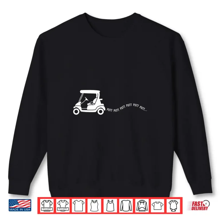 Sweatshirt Professional Gift Golf Cart Joke Putt Birthday Identity Shirt