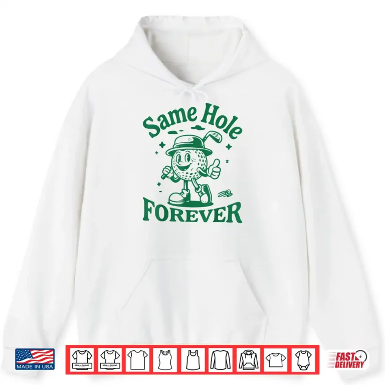 Hoodie Same Hole Forever Golf Bachelor Party Groom Wedding Shirt