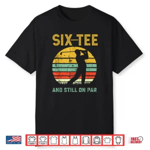 Sixtieth Birthday Pun Golf Sixty Year Old Golfer Shirt