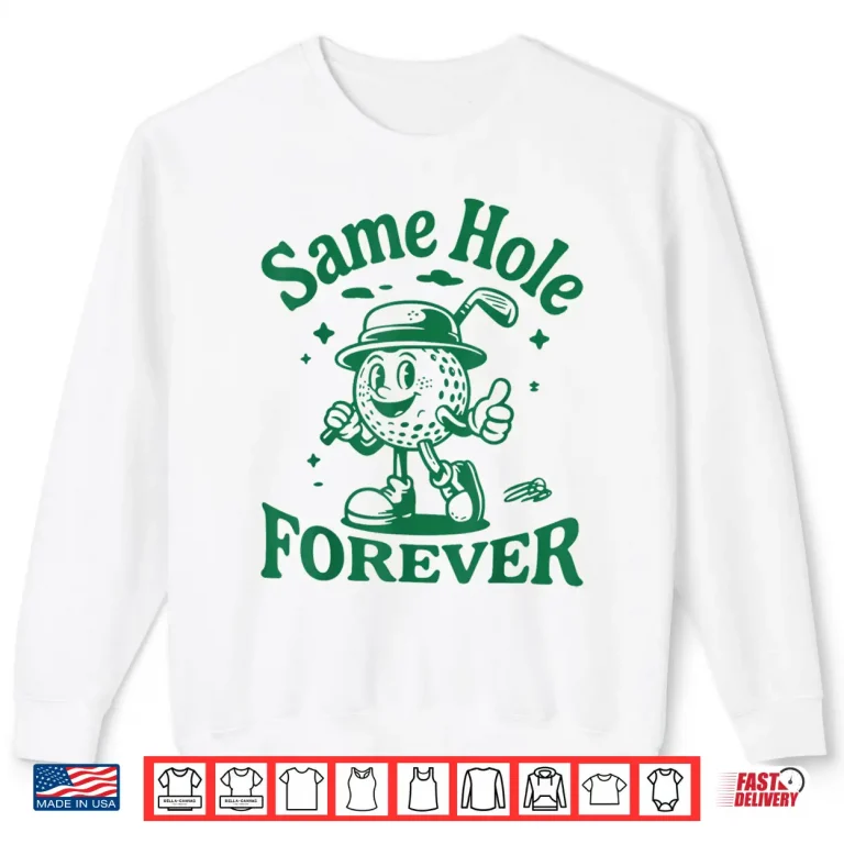 Sweatshirt Same Hole Forever Golf Bachelor Party Groom Wedding Shirt