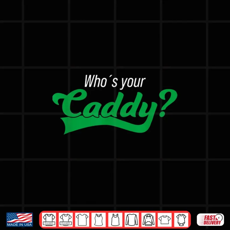 Design Whos Your Caddy Golf Player Funny Tournament Costume Shirt