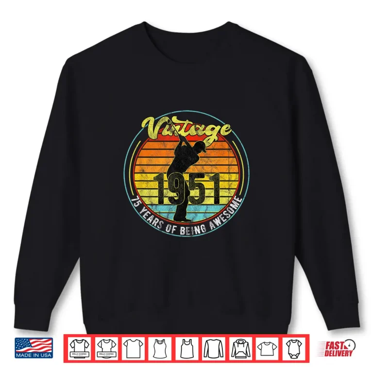 Sweatshirt 75 Year Old Vintage Golf Golfer 1951 75th Birthday Shirt