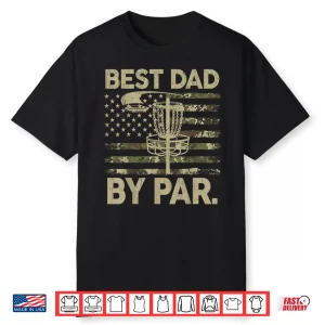 Best Dad Par Funny Camo Us Flag Disc Golf Frisbee Men Golfer Shirt