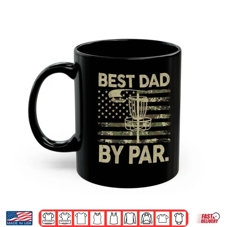 Mug Best Dad Par Funny Camo US flag Disc Golf Frisbee Men Golfer Shirt
