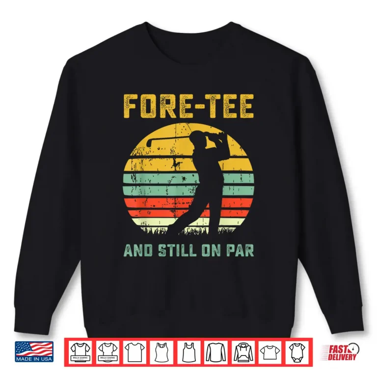 Sweatshirt Funny 40th Birthday Golf Pun Golfing 40 Year Old Golfer Tee Shirt