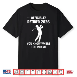 Mens Retired 2026 Golf Retirement Golfer Men Shirt