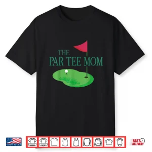The Par Tee Mom Hole In One Golf Parents Matching Family Shirt