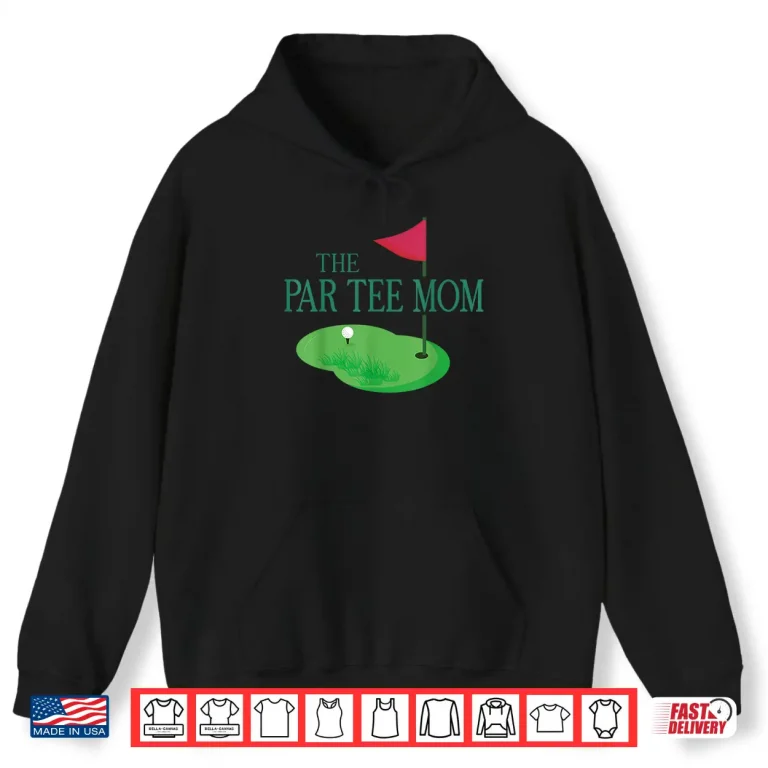 Hoodie The Par Tee Mom Hole in One Golf Parents Matching Family Shirt