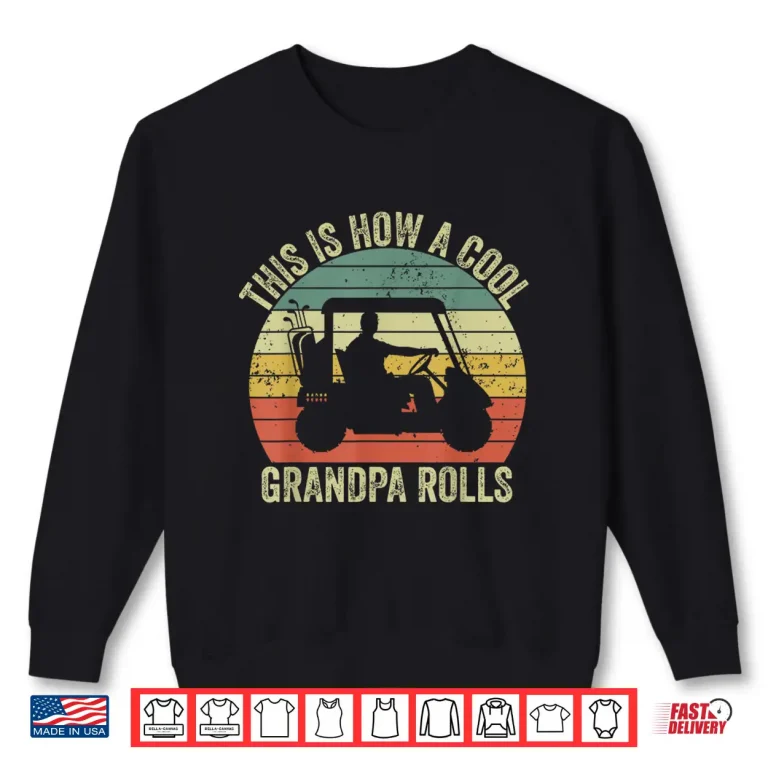 Sweatshirt This Is How A Cool Grandpa Rolls Vintage Golf Dad Grandpa Shirt