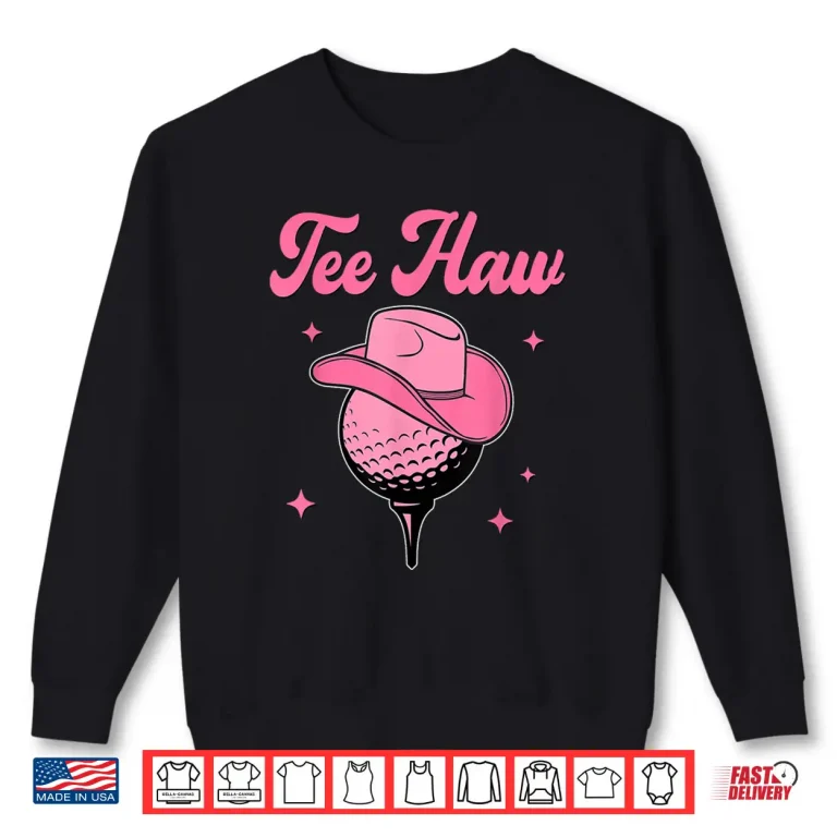 Sweatshirt Western Tee Haw Golf Ball Golfing Cowgirl Southern Shirt