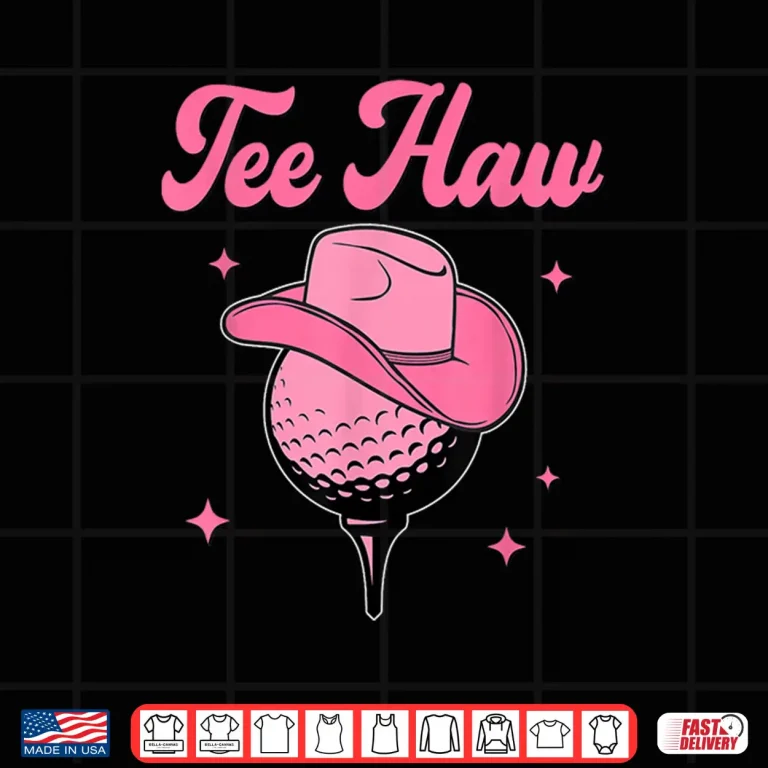 Design Western Tee Haw Golf Ball Golfing Cowgirl Southern Shirt