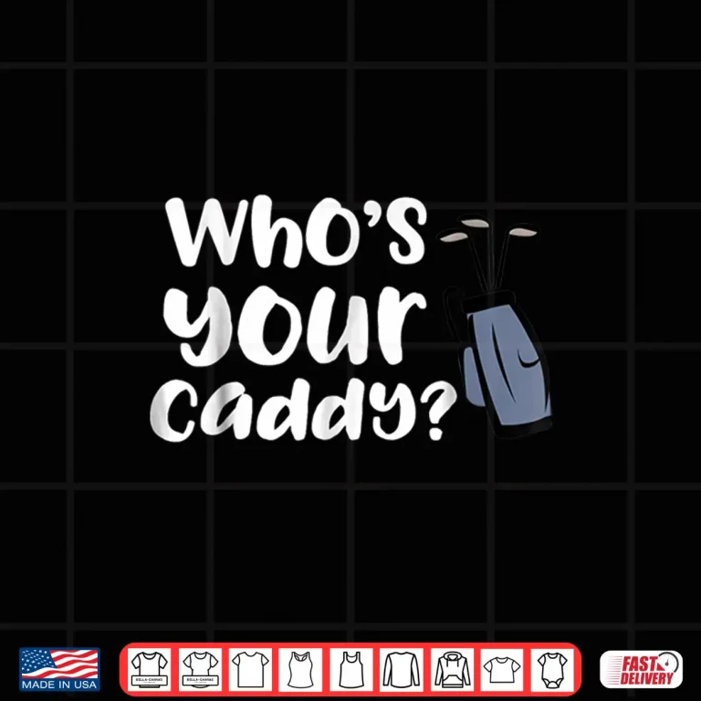 Design Whos Your Caddy Novelty Golf Shirt