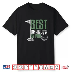 Best Parent By Par Golf Fathers Day Grandparent Gift Identity Shirt