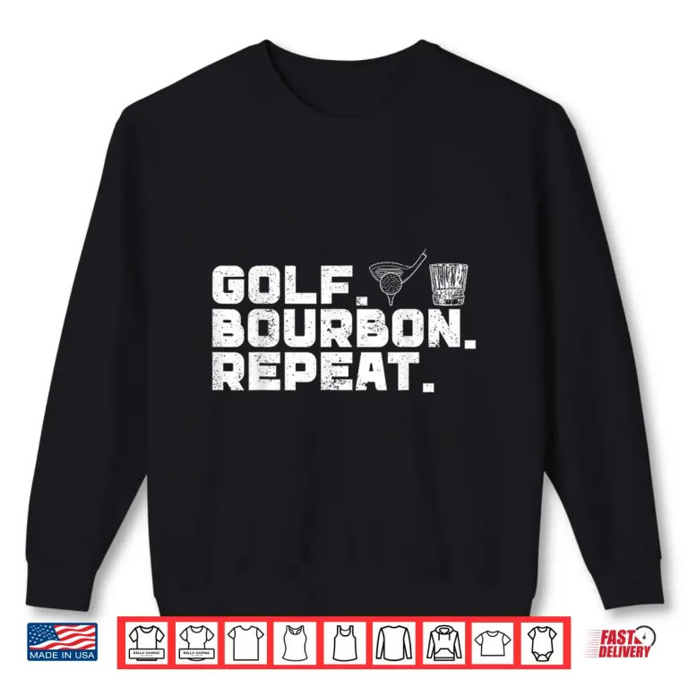 Sweatshirt Golf Bourbon Repeat Golf Drinking Lover Professional Graphic Shirt