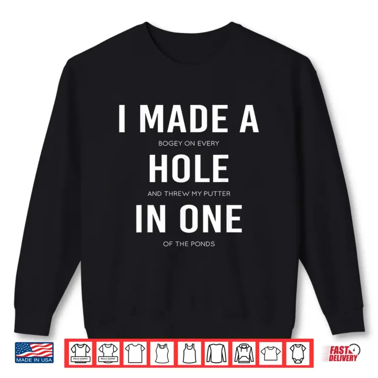 Sweatshirt I Made A Hole In One Disc Golf Professional Ace Gift Shirt