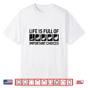 Life Is Full Of Important Choices Golf Professional Humor Funny Shirt