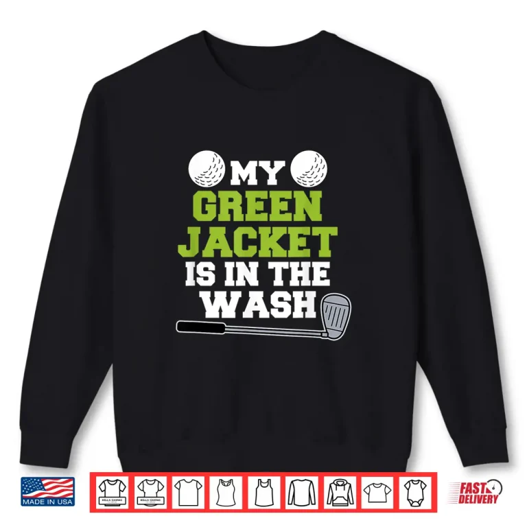 Sweatshirt My Jacket Is In The Wash Golf Master Professional Gift Shirt