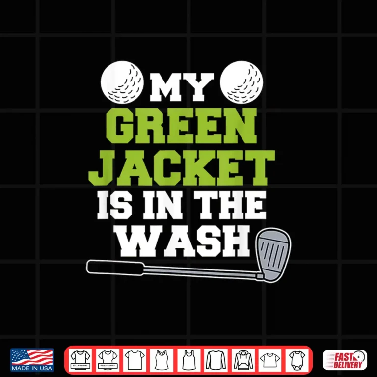 Design My Jacket Is In The Wash Golf Master Professional Gift Shirt