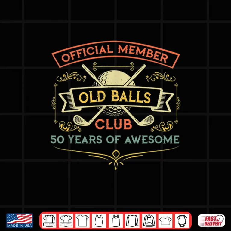 Design Old Balls Club Golf Fiftieth Birthday Fifty Year Old Shirt