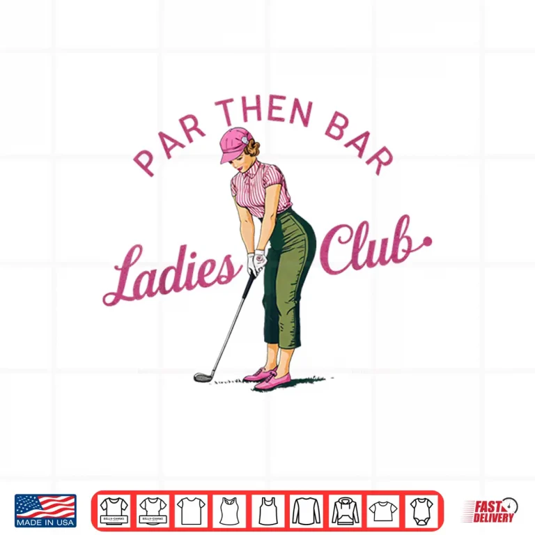 Design Par Then Bar Golf Ladies Club Professional Graphic Shirt