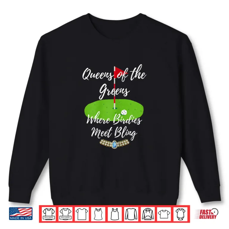 Sweatshirt Queens Of Greens Birdies Bling Golf Artistic Graphic Design Shirt