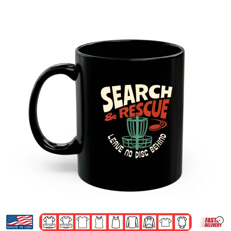 Mug Search And Rescue Leave No Disc Behind Disc Golf Humor Funny Shirt