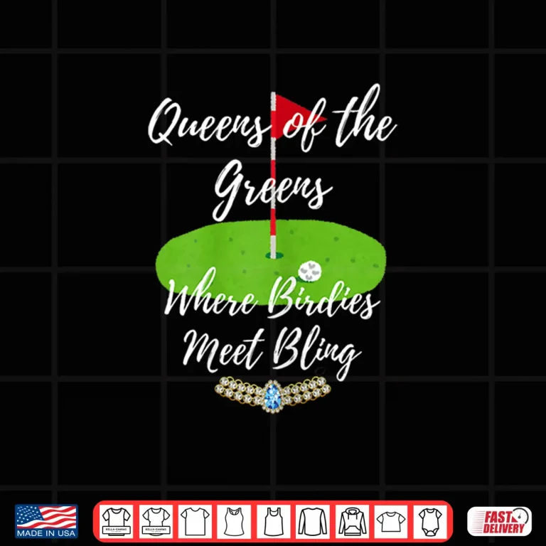 Design Queens Of Greens Birdies Bling Golf Artistic Graphic Design Shirt