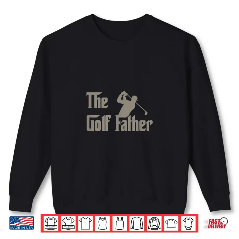 Sweatshirt The Golf Father Golf Parent Identity Professional Humor Funny Shirt