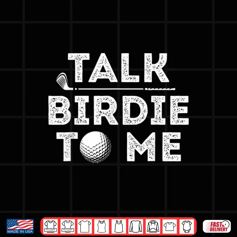 Design Talk Birdie To Me Golf Player Pun Professional Humor Funny Shirt