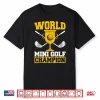 World Mini Golf Champion Golf Professional Achievement Shirt